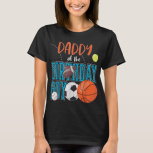 Daddy Of The Birthday Boy Sports Matching Family T-Shirt