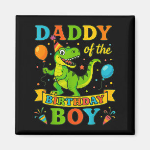Daddy Of The Birthday Boy T-rex Dinosaur Birthday  Magnet