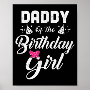 Daddy Of The Birthday Girl Daughter Matching Poster