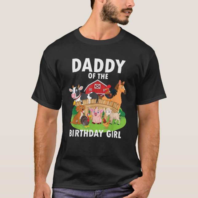 Daddy Of The Birthday Girl Farm Animals Matching F T-Shirt (Front)