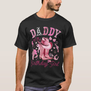 Daddy of the birthday girl pink cowgirl western T-Shirt