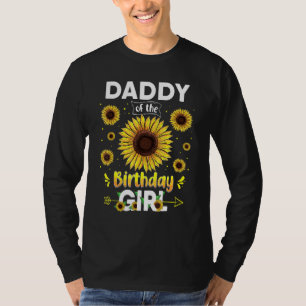 Daddy Of The Birthday Girl Sunflower Party Family T-Shirt