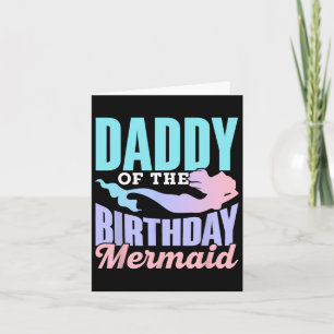 Daddy Of The Birthday Mermaid Dad Father Father&#; Card