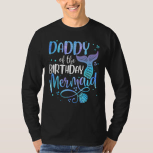 Daddy Of The Birthday Mermaid Family Matching Part T-Shirt