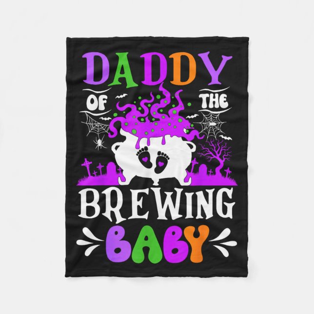 Daddy Of The Brewing Baby Dad To Be Halloween  Fleece Blanket (Front)