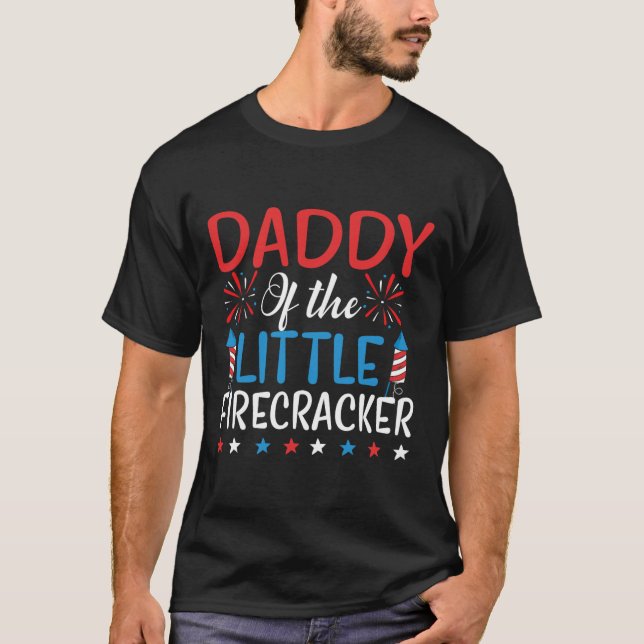 Daddy Of The Little Firecracker Shirt 4th Of July  (Front)