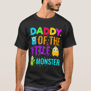 Daddy Of The Little Monster Birthday Family Monste T-Shirt