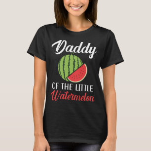 Daddy Of The Little Watermelon Baby Announcement F T-Shirt