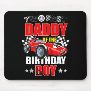 Daddy of the two fast 2nd birthday boy racing car mouse pad