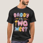 Daddy of The Two Sweet Donut 2Nd Birthday Boy Girl T-Shirt<br><div class="desc">Daddy of The Two Sweet Donut 2Nd Birthday Boy Girl</div>