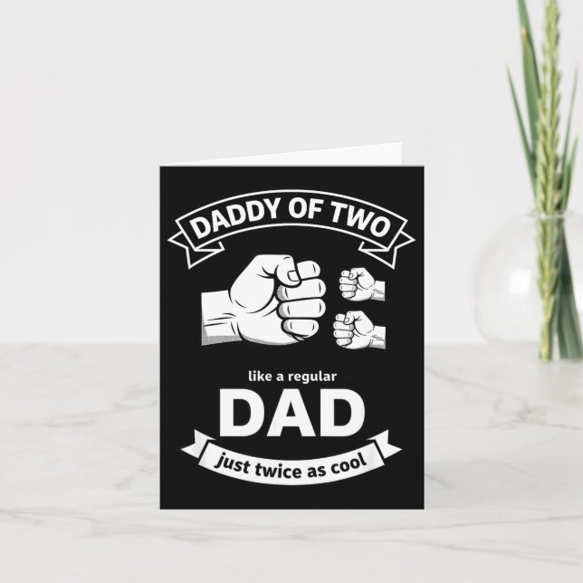 Daddy Of Two Dad Funny Father Of Two Fathers Day B Card (Front)