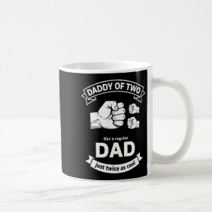 Daddy Of Two Dad Funny Father Of Two Fathers Day B Coffee Mug
