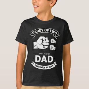 Daddy Of Two Dad Funny Father Of Two Fathers Day B T-Shirt