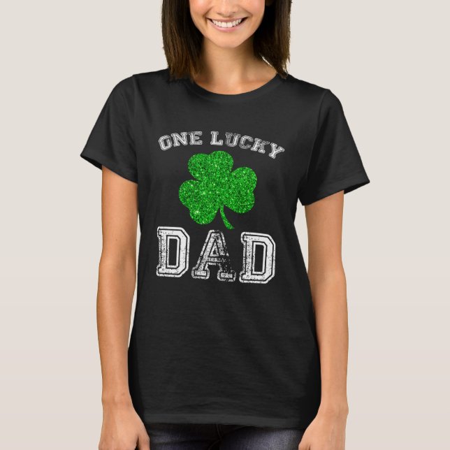 Daddy One Lucky Dad St Patricks Day Daddy Fathers T-Shirt (Front)