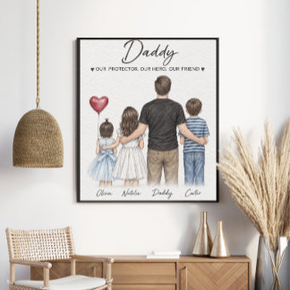 Daddy Our Protector Our Hero Our Friend Poster