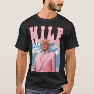 Daddy President Man i love felons milf T-Shirt