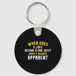 Daddy Puns When Does A Joke Become A Dad Joke Keychain