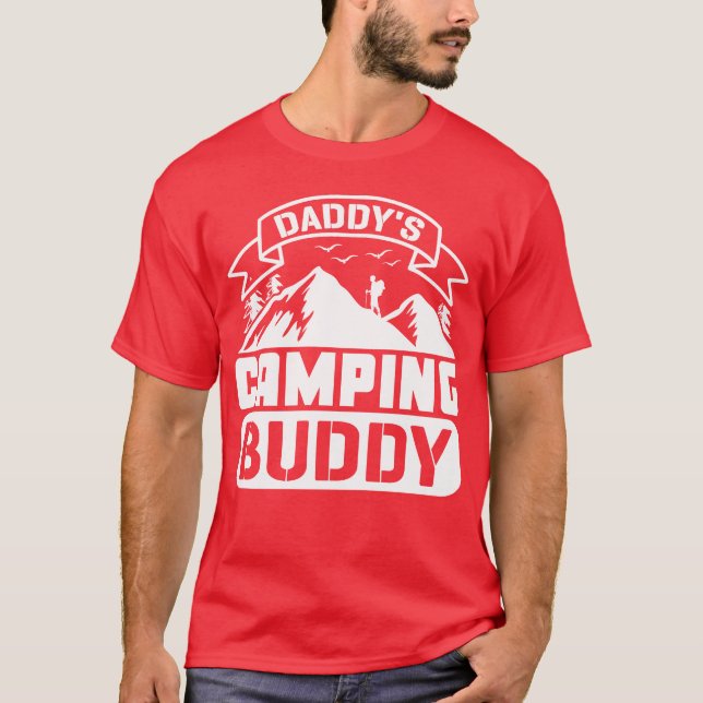 Daddy s Camping Buddy friends T-Shirt (Front)