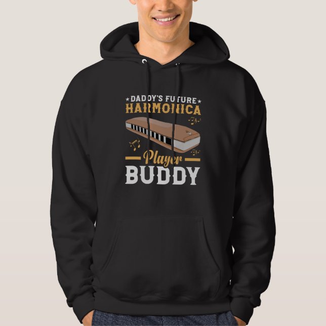 Daddy s Future Harmonica Player Harmonica Mouth Or Hoodie (Front)