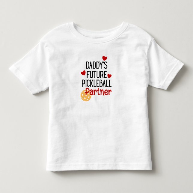 Daddy’s Future Pickleball Partner Child Toddler T-shirt (Front)