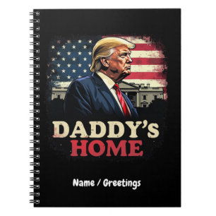 Daddy’s Home 2025 A Patriotic & Funny Take  Notebook