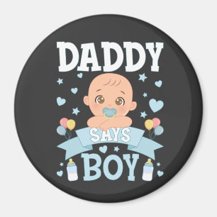 Daddy Says Boy Pregnancy Pink or Blue Circle Magnet