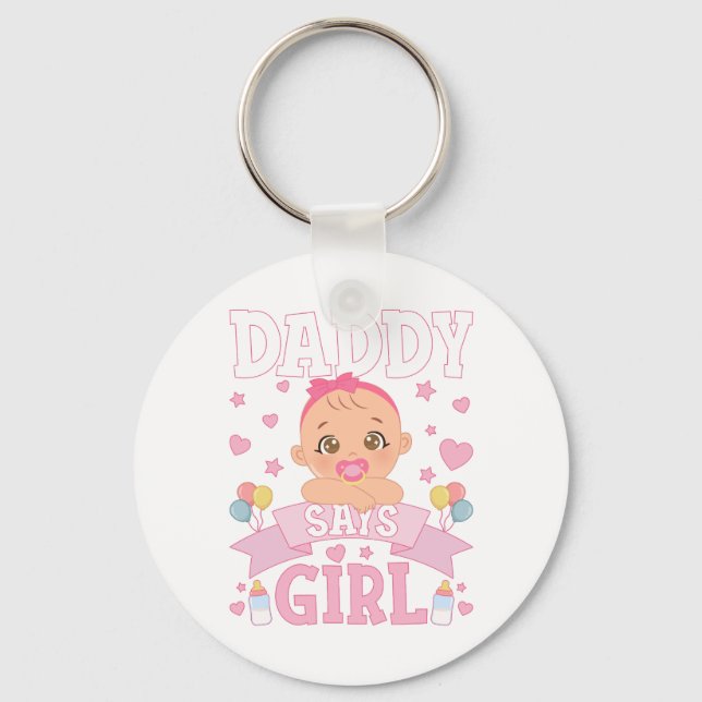 Daddy Says Girl Pregnancy Pink or Blue Metal Cir Keychain (Front)