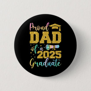 Daddy Senior 2025 Proud Dad Of A Cl Of 2025 Gradua 2 Inch Round Button
