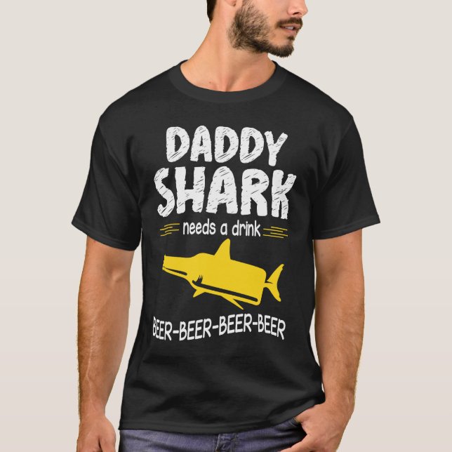Daddy Shark Needs A Drink Beer Happy Father Day Da T-Shirt (Front)