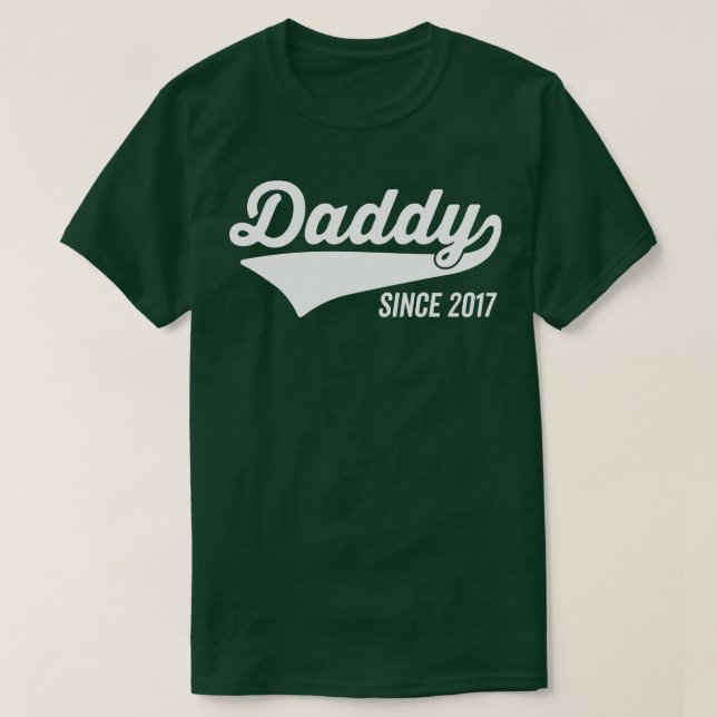 Daddy Since 2017 T-Shirt (Design Front)