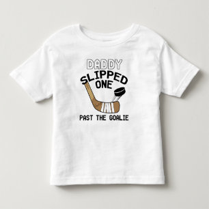Daddy Slipped One Past the Goalie Funny Hockey Toddler T-shirt