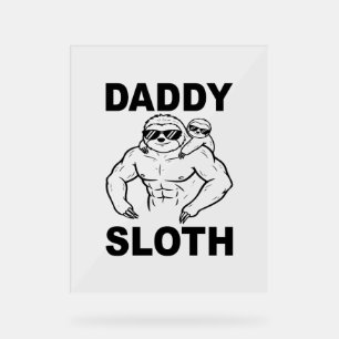 Daddy Sloth Acrylic Sign