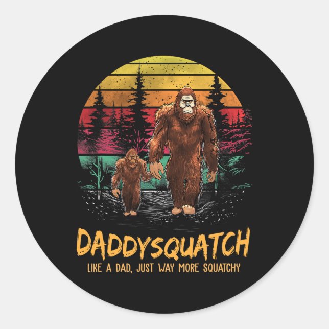 Daddy Squatch Like A Dad Way More Squatchy Retro F Classic Round Sticker (Front)