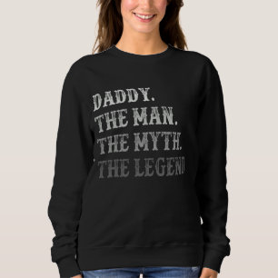 Daddy The Man The Myth The Legend Dad Vintage Sweatshirt