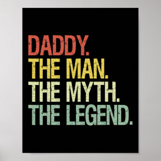 Daddy The Man The Myth The Legend Fathers Gift Poster