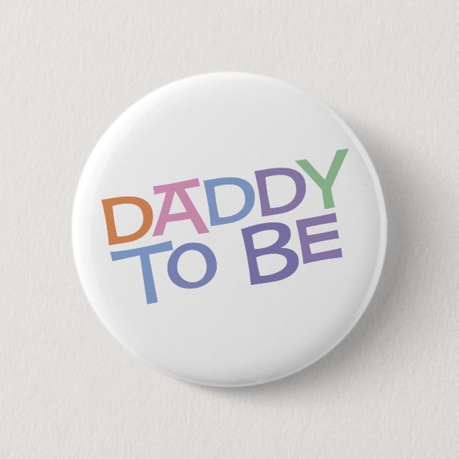 Daddy to Be 2 Inch Round Button (Front)