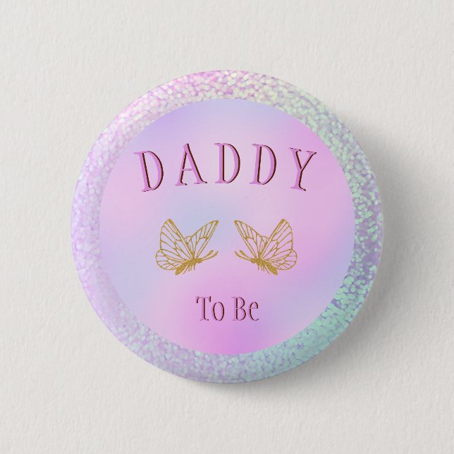 Daddy To Be Baby Shower Girl Whimsical Butterfly 2 Inch Round Button (Front)