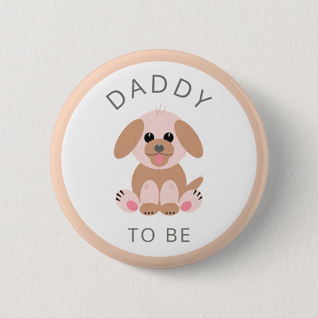 Daddy To Be Baby Shower Neutral New Dad Puppy 2 Inch Round Button (Front)