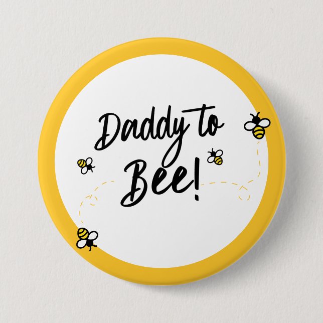 Daddy to Be Daddy to Bee | Bee Theme Baby Shower 3 Inch Round Button (Front)
