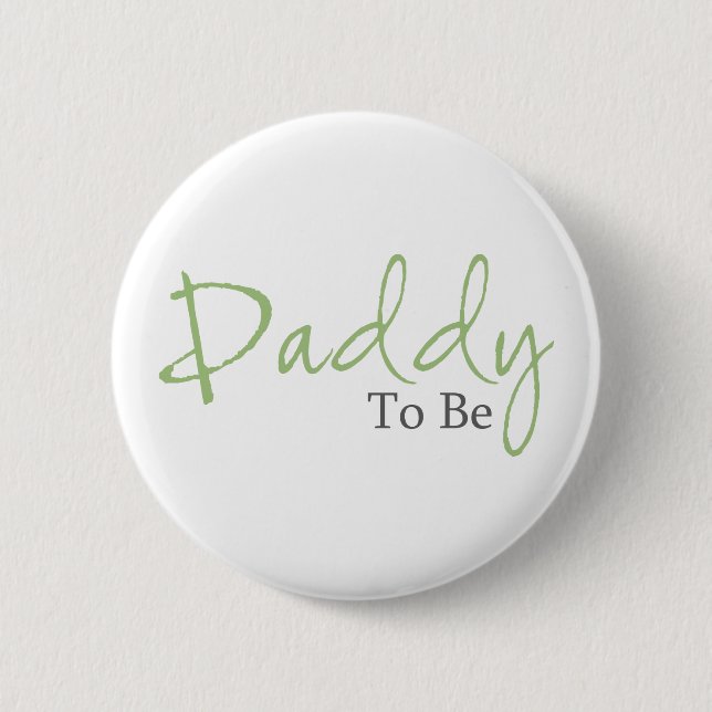 Daddy To Be (Green Script) 2 Inch Round Button (Front)