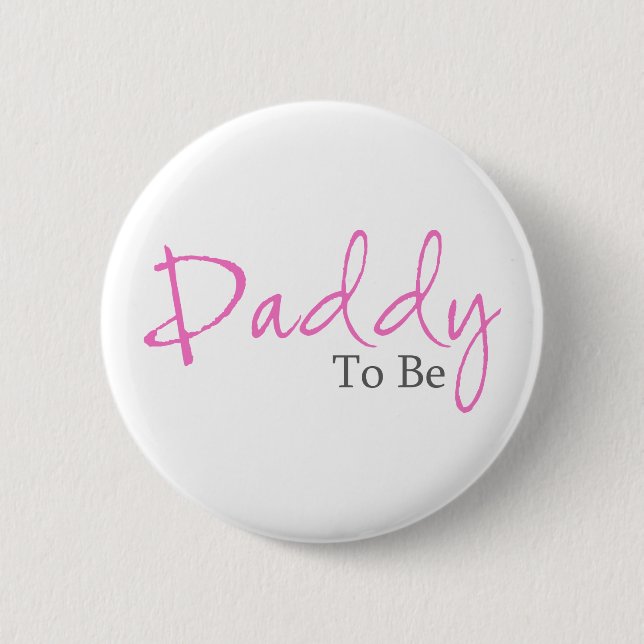 Daddy To Be (Pink Script) 2 Inch Round Button (Front)
