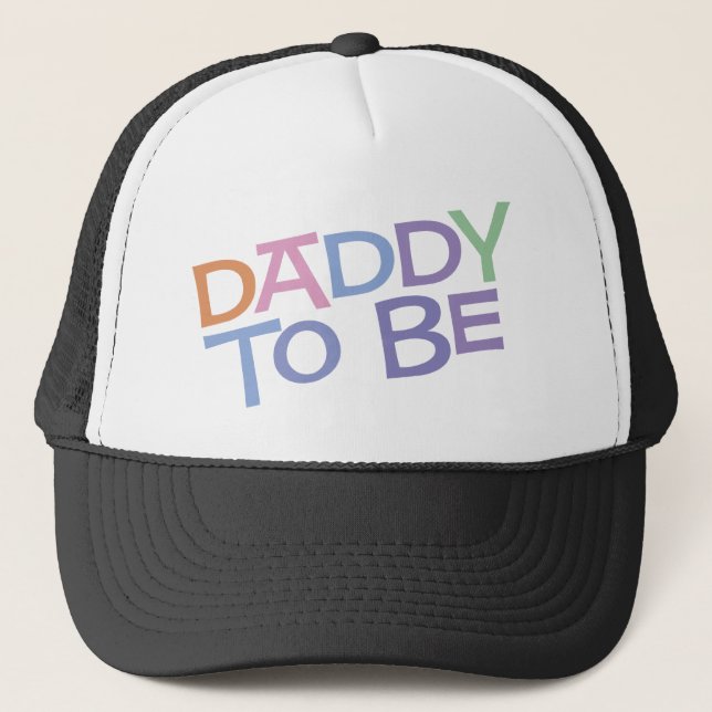Daddy to Be Trucker Hat (Front)