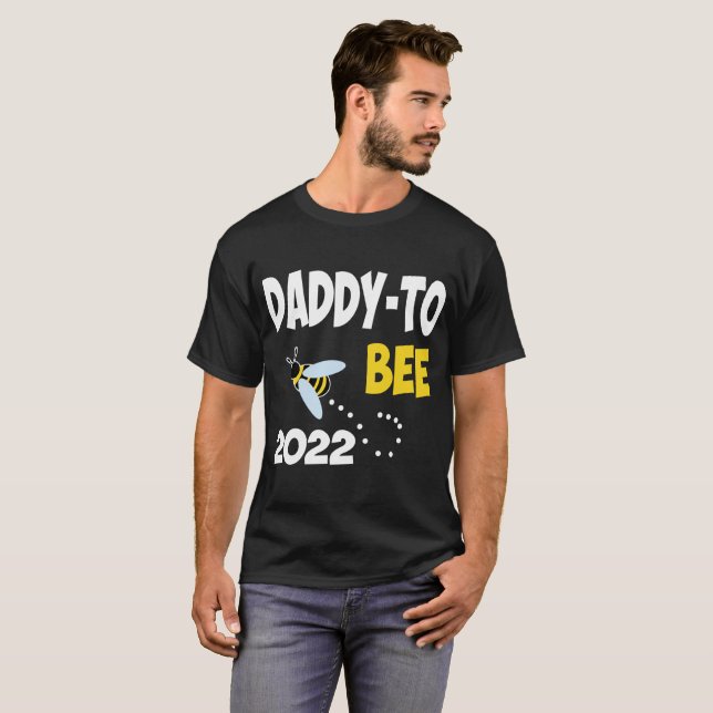 DADDY TO BEE 2022 T-Shirt (Front Full)