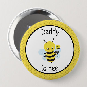 Daddy To Bee Be Baby Shower Expecting 4 Inch Round Button
