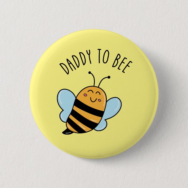 Daddy To Bee Button (Front)