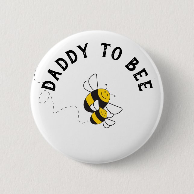 Daddy to bee button for bumblebee baby shower (Front)