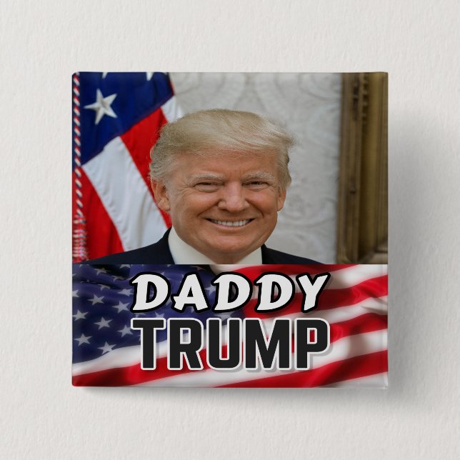 Daddy Trump 2 Inch Square Button (Front)