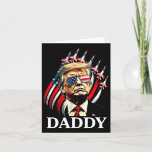 Daddy Trump Funny - Daddy Trump  Card