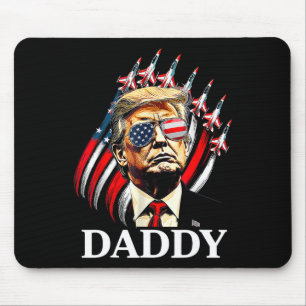 Daddy Trump Funny - Daddy Trump Mouse Pad
