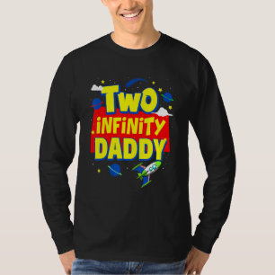 Daddy Two Infinity And Beyond Birthday Decorations T-Shirt